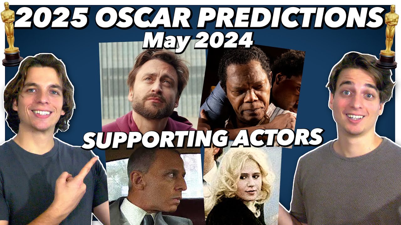 2025 Oscar Predictions Supporting Actors May 2024 Oscars Movie News