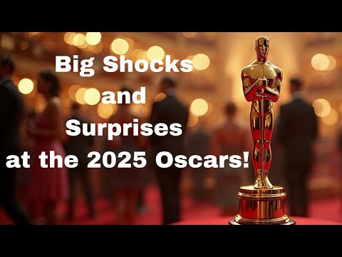 2025 Oscar Nominations Shocker: Surprises and Excluded Names