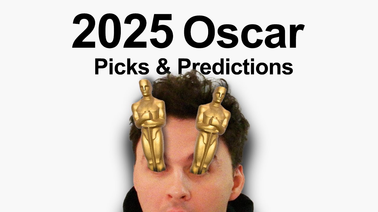 My 2025 Oscar Picks and Predictions (Nominations Reaction)