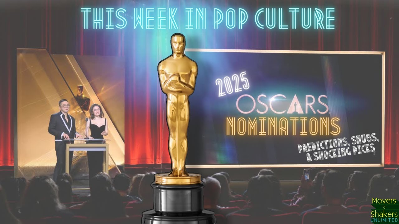 This Week in Pop Culture [Jan. 26th]: The 97th OSCARS: Predictions, Snubs, and Shocking Picks!