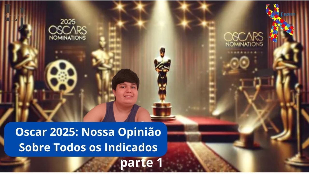 Oscar 2025: Nossa Opinião Sobre Todos os Indicados