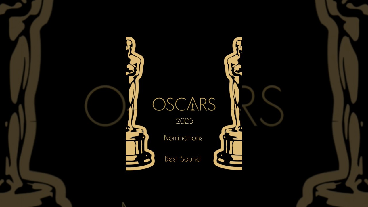 OSCAR Nominations 2025″Best Sound #oscars #oscars2025 #oscarnominations #academyawards