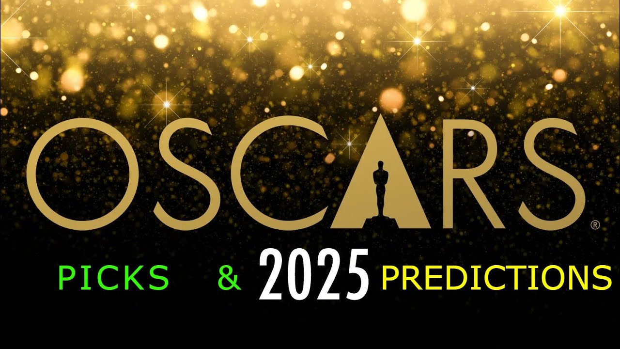 The Oscars 2025 | Picks & Predictions