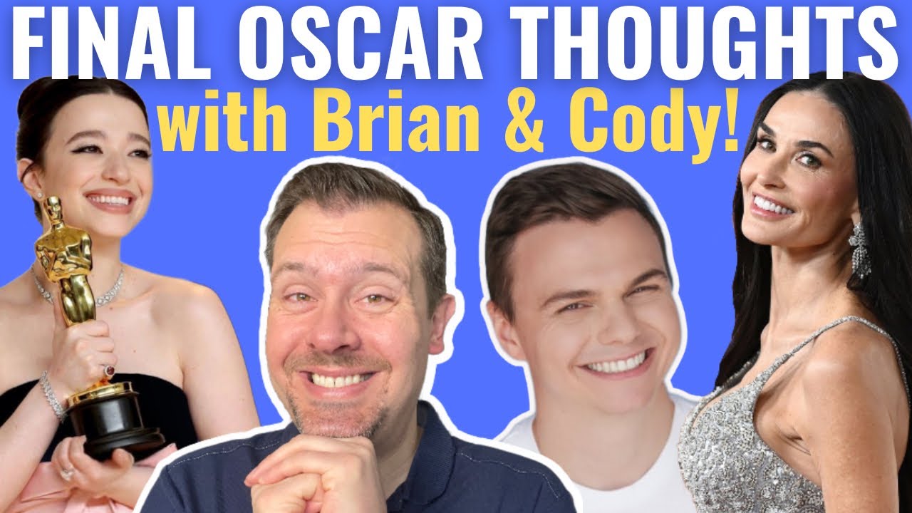 Final Oscar Thoughts 2025 with Brian & Cody!