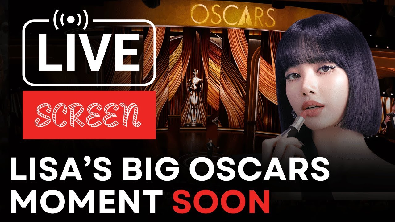 LIVE | BLACKPINK’s Lisa Stuns at the Oscars 2025 – Watch Her Live Performance SOON HERE | SCREEN