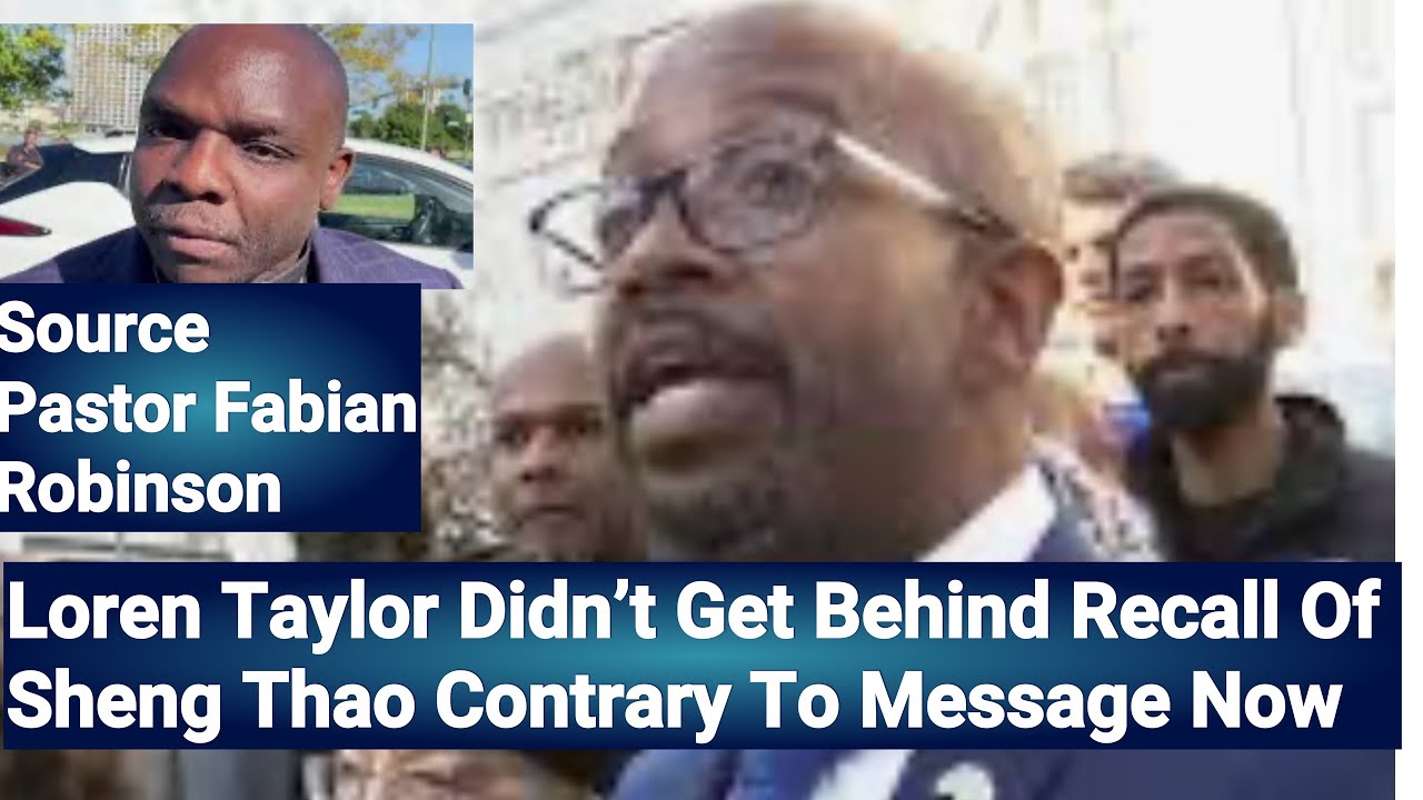 Loren Taylor Did Not Want To Get Involved In Recall Of Oakland Mayor Sheng Thao Says Pastor Robinson