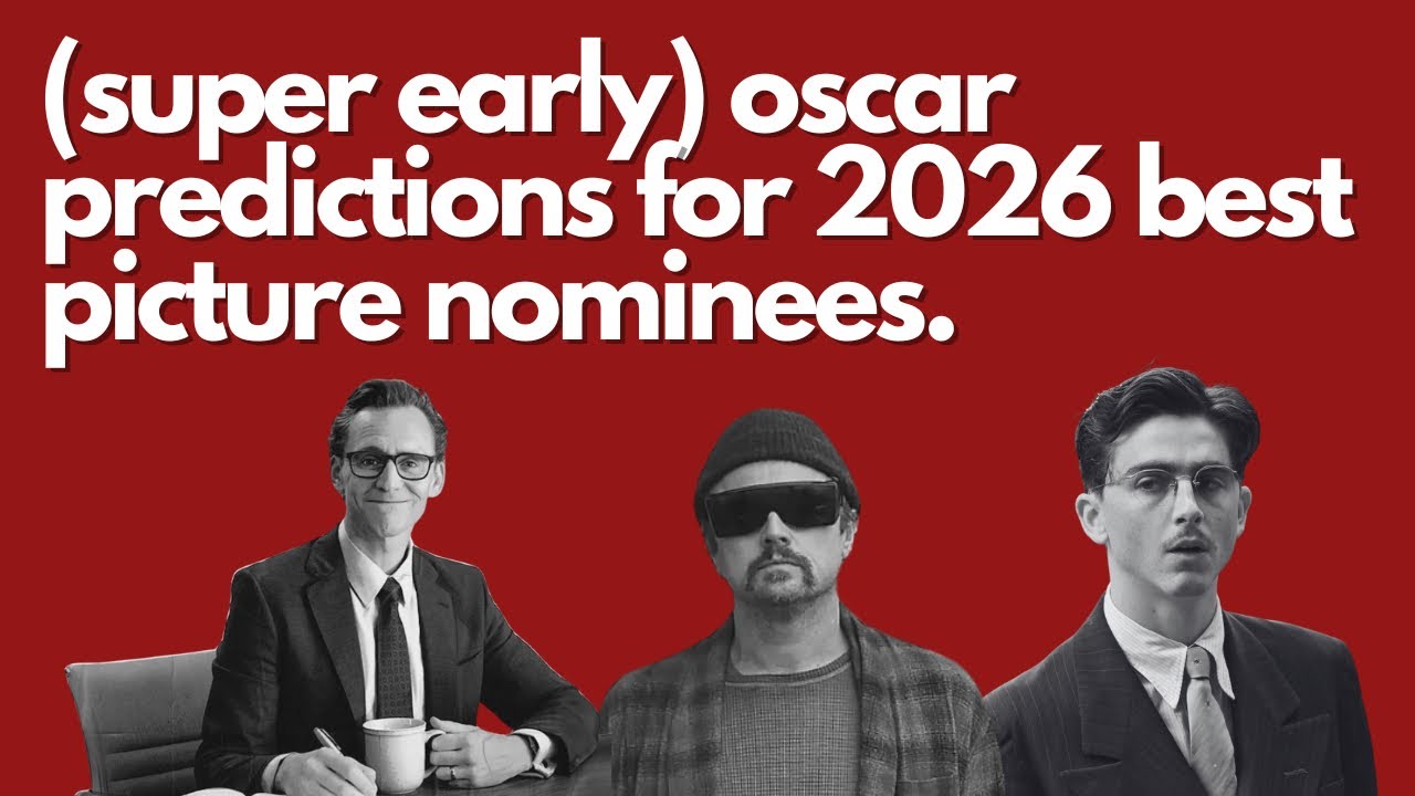 (my early) predictions for the 2025 oscars for best picture