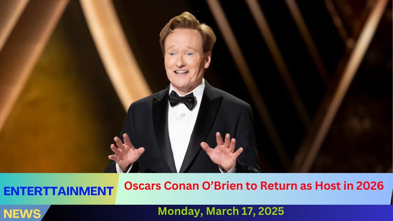 Oscars Conan O’Brien to Return as Host in 2026